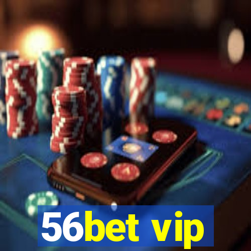 56bet vip